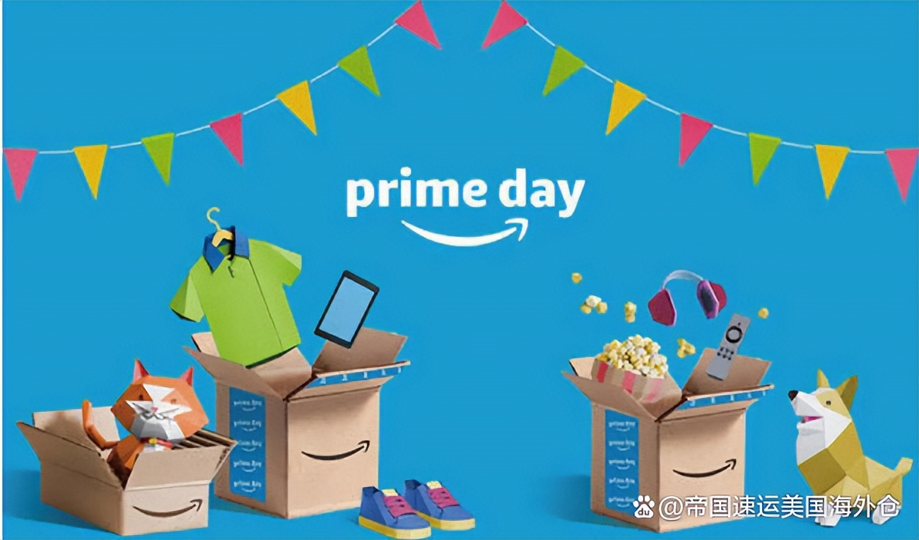 美国海外仓跨境电商知识分享：2022亚马逊Prime Day该怎么“玩”